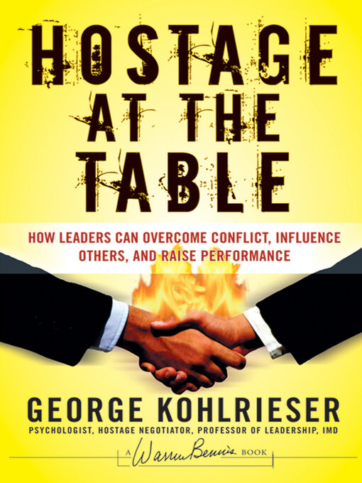 Title details for Hostage at the Table by George Kohlrieser - Available